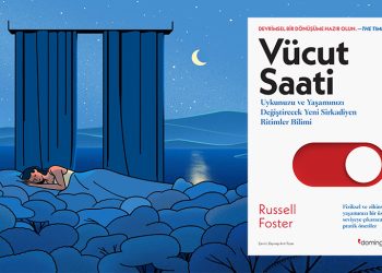 Uykunuzu ve yaşamınızı değiştirecek bir kitap: Vücut Saati