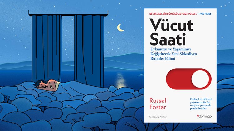 Uykunuzu ve yaşamınızı değiştirecek bir kitap: Vücut Saati