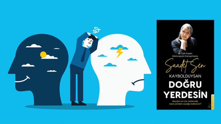 Saadet Şen’den ilham veren kitap: Kaybolduysan Doğru Yerdesin