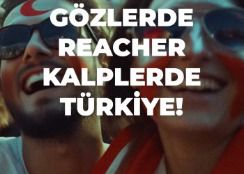 Reacher’dan fark yaratan reklam filmi: “Gözlerde Reacher, Kalplerde Türkiye”